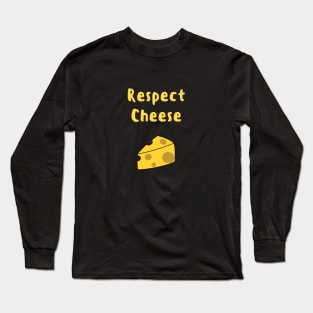 Cheese Lover's Respect Cheese Long Sleeve T-Shirt